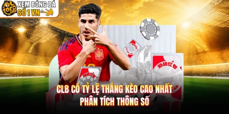 CLB Có Tỷ Lệ Thắng Kèo Cao Nhất - Phân Tích Thông Số